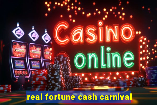 real fortune cash carnival